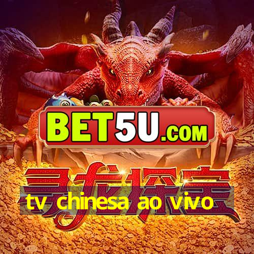 tv chinesa ao vivo